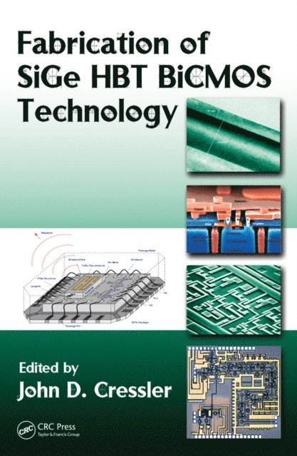John D. Cressler - Fabrication of SiGe HBT BiCMOS Technology, E-bok