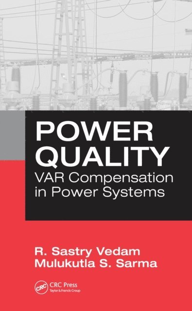 Mulukutla S. Sarma, R. Sastry Vedam - Power Quality, E-bok