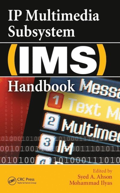 Syed A. Ahson, Mohammad Ilyas - IP Multimedia Subsystem (IMS) Handbook, E-bok