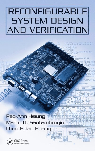 Chun-Hsian Huang, Marco D. Santambrogio, Pao-Ann Hsiung - Reconfigurable System Design and Verification, E-bok