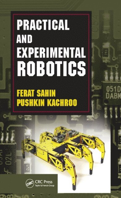 Pushkin Kachroo, Ferat Sahin - Practical and Experimental Robotics, E-bok