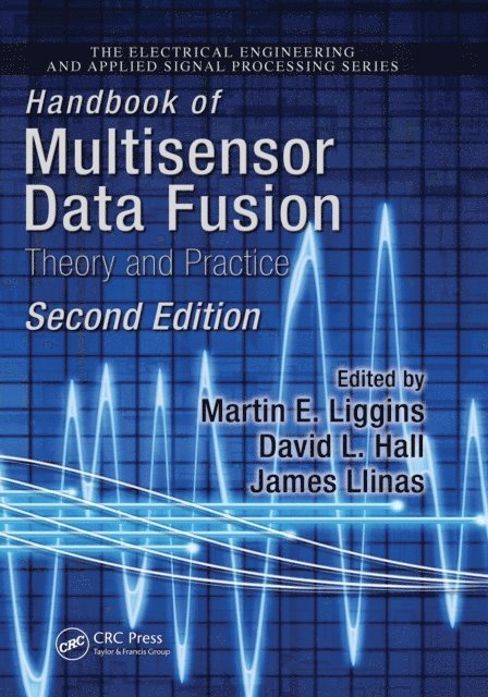 James Llinas, David Hall, Martin Liggins II - Handbook of Multisensor Data Fusion, E-bok