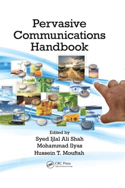Hussein T. Mouftah, Mohammad Ilyas, Syed Ijlal Ali Shah - Pervasive Communications Handbook, E-bok