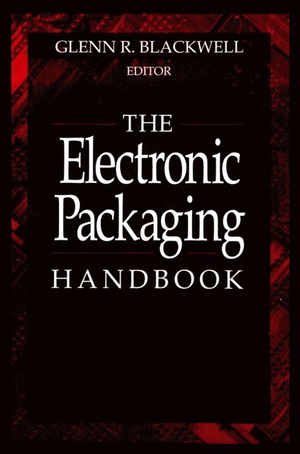 Glenn R. Blackwell - Electronic Packaging Handbook, E-bok