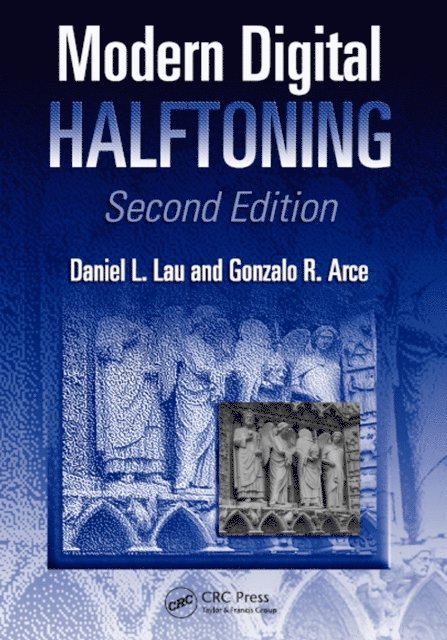 Gonzalo R. Arce, Daniel L. Lau - Modern Digital Halftoning, E-bok