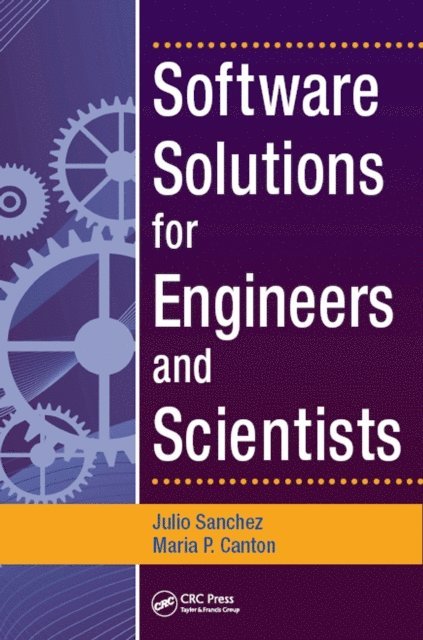 Maria P. Canton, Julio Sanchez - Software Solutions for Engineers and Scientists, E-bok