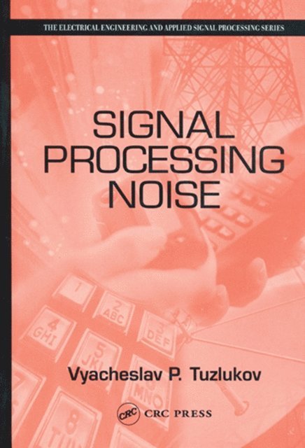 Vyacheslav Tuzlukov - Signal Processing Noise, E-bok