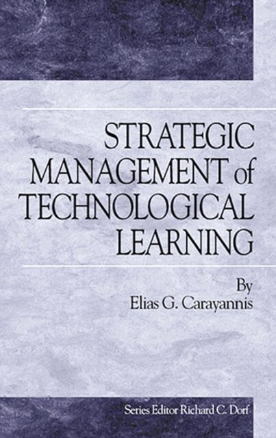 Elias Carayannis - Strategic Management of Technological Learning, E-bok