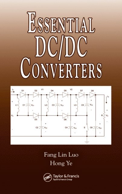 Hong Ye, Fang Lin Luo - Essential DC/DC Converters, E-bok
