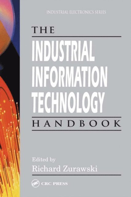 Richard Zurawski - Industrial Information Technology Handbook, E-bok