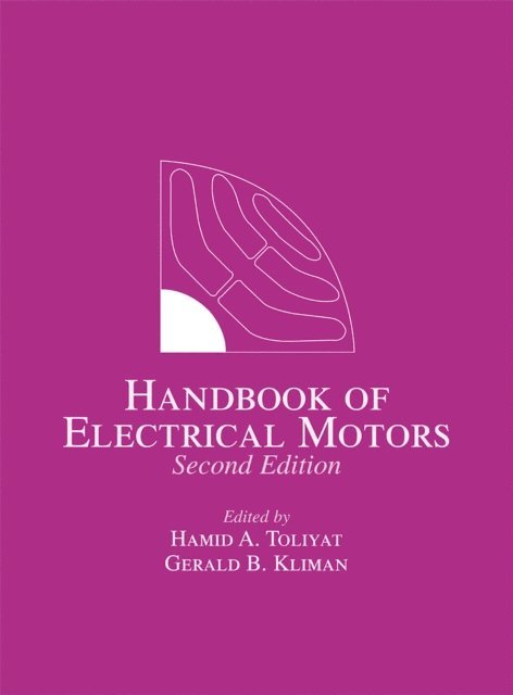 Gerald B. Kliman, Hamid A. Toliyat - Handbook of Electric Motors, E-bok