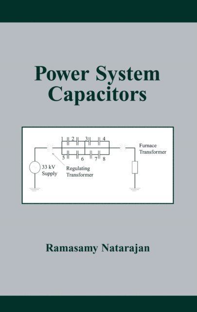 Ramasamy Natarajan - Power System Capacitors, E-bok