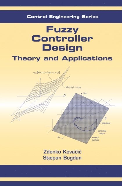 Stjepan Bogdan, Zdenko Kovacic - Fuzzy Controller Design, E-bok