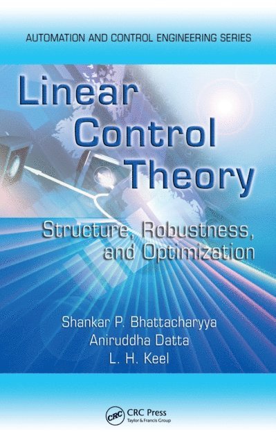 Lee H. Keel, Aniruddha Datta, Shankar P. Bhattacharyya - Linear Control Theory, E-bok