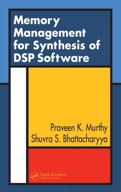 Shuvra S. Bhattacharyya, Praveen K. Murthy - Memory Management for Synthesis of DSP Software, E-bok