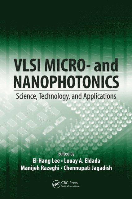 Chennupati Jagadish, Manijeh Razeghi, Louay Eldada, El-Hang Lee - VLSI Micro- and Nanophotonics, E-bok