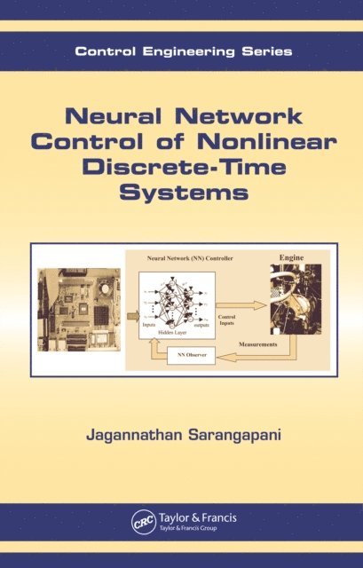 Jagannathan Sarangapani - Neural Network Control of Nonlinear Discrete-Time Systems, E-bok