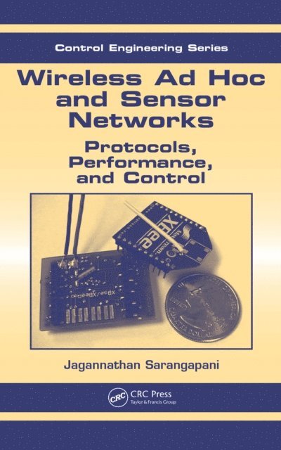 Jagannathan Sarangapani - Wireless Ad hoc and Sensor Networks, E-bok
