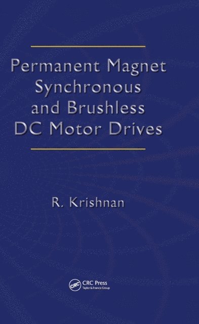 Ramu Krishnan - Permanent Magnet Synchronous and Brushless DC Motor Drives, E-bok