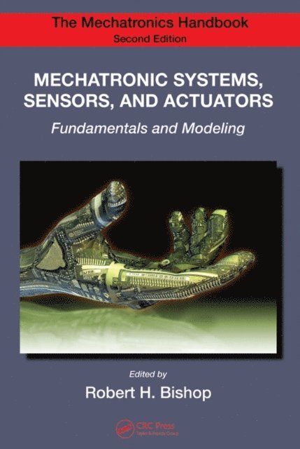 Robert H. Bishop - Mechatronic Systems, Sensors, and Actuators, E-bok