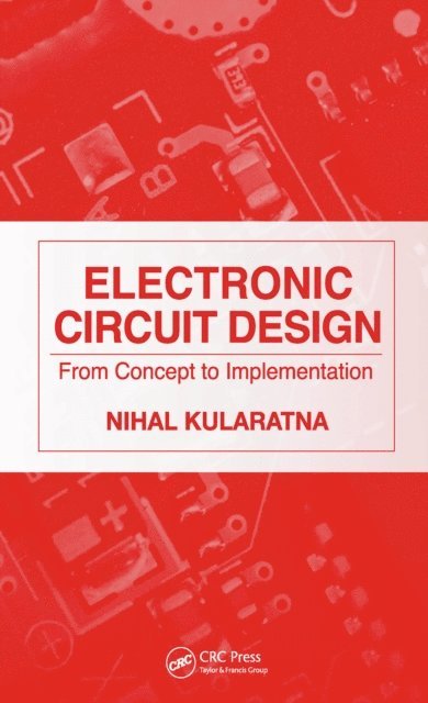 Nihal Kularatna - Electronic Circuit Design, E-bok