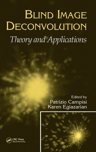 Karen Egiazarian, Patrizio Campisi - Blind Image Deconvolution, E-bok