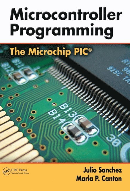 Maria P. Canton, Julio Sanchez - Microcontroller Programming, E-bok