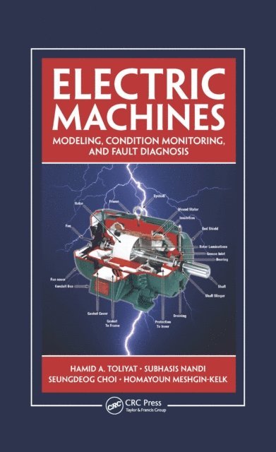 Homayoun Meshgin-Kelk, Seungdeog Choi, Subhasis Nandi, Hamid A. Toliyat - Electric Machines, E-bok