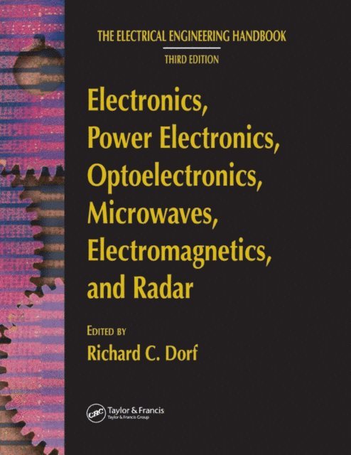Richard C. Dorf - Electronics, Power Electronics, Optoelectronics, Microwaves, Electromagnetics, and Radar, E-bok