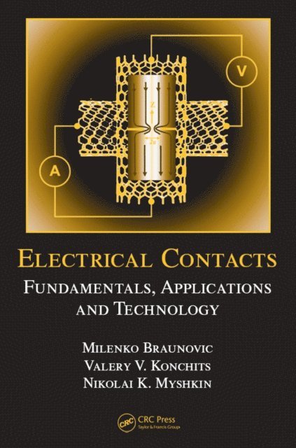 Valery V. Konchits, Nikolai K. Myshkin, Milenko Braunovic - Electrical Contacts, E-bok