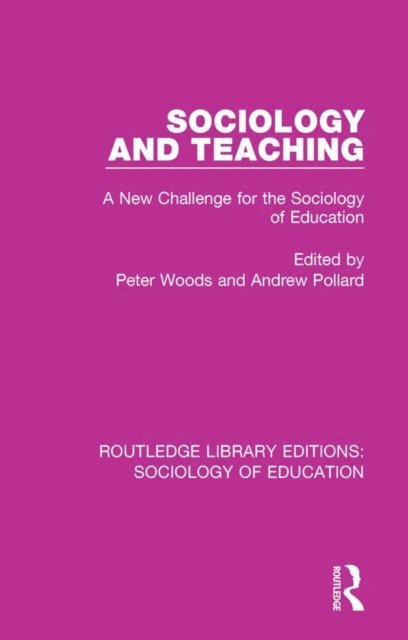 Andrew Pollard, Peter Woods - Sociology and Teaching, E-bok