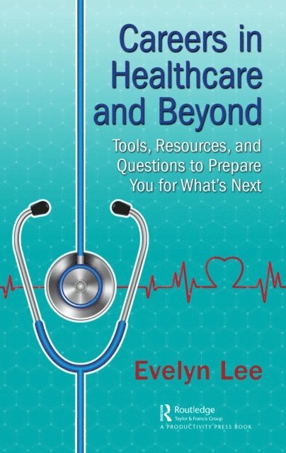 Evelyn Lee - Careers in Healthcare and Beyond, E-bok