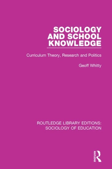 Geoff Whitty - Sociology and School Knowledge, E-bok