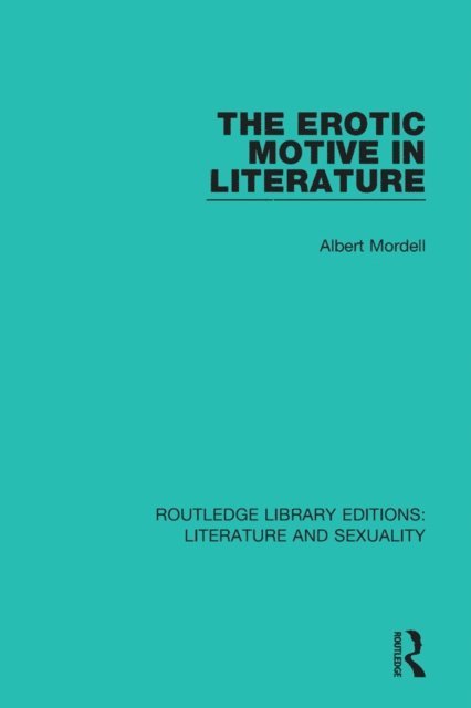 Albert Mordell - Erotic Motive in Literature, E-bok