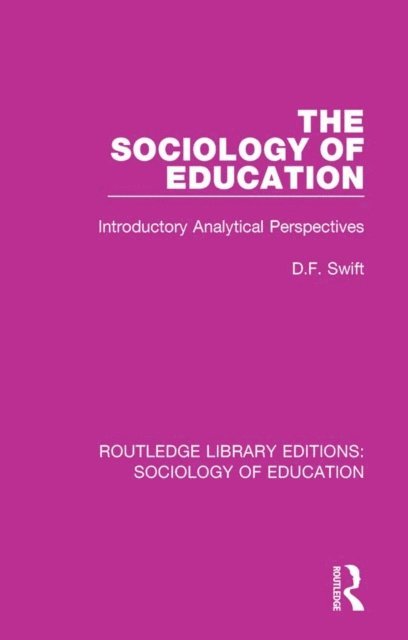 Donald Swift - Sociology of Education, E-bok