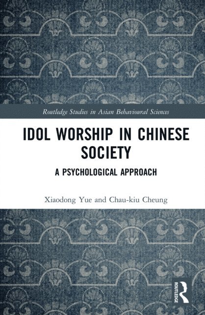Chau-kiu Cheung, Xiaodong Yue - Idol Worship in Chinese Society, E-bok
