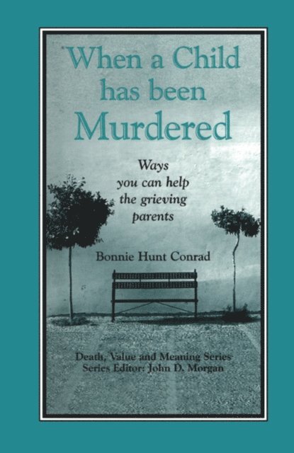 Bonnie Hunt Conrad - When a Child Has Been Murdered, E-bok