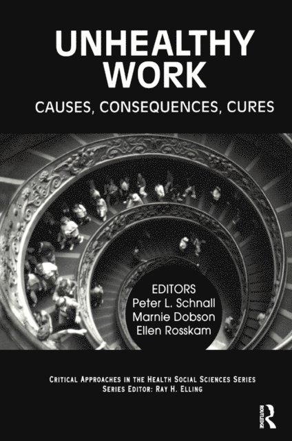 Ray Elling, Ellen Rosskam, Marnie Dobson, Peter Schnall - Unhealthy Work, E-bok