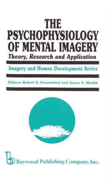 Anees Ahmad Sheikh, Robert G. Kunzendorf - Psychophysiology of Mental Imagery, E-bok
