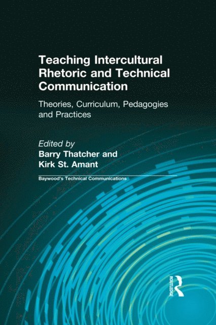 Charles Sides, Kirk St. Amant, Barry Thatcher - Teaching Intercultural Rhetoric and Technical Communication, E-bok