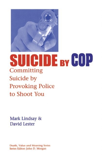 PhD. David Lester, Mark Lindsay - Suicide by Cop, E-bok