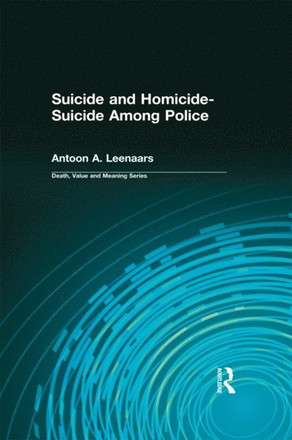 Dale Lund, Antoon Leenaars - Suicide and Homicide-Suicide Among Police, E-bok