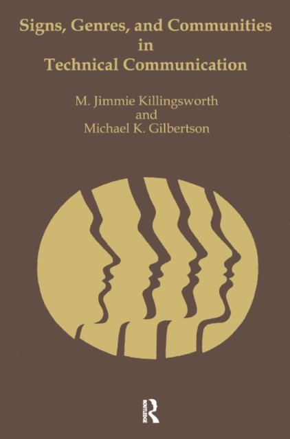 Michael Gilbertson, M. Jimmie Killingsworth - Signs, Genres, and Communities in Technical Communication, E-bok