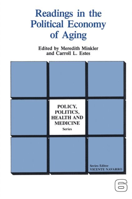 Carroll Estes, Meredith Minkler - Readings in the Political Economy of Aging, E-bok