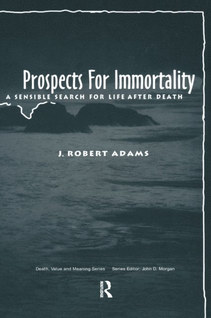 J Robert Adams - Prospects for Immortality, E-bok