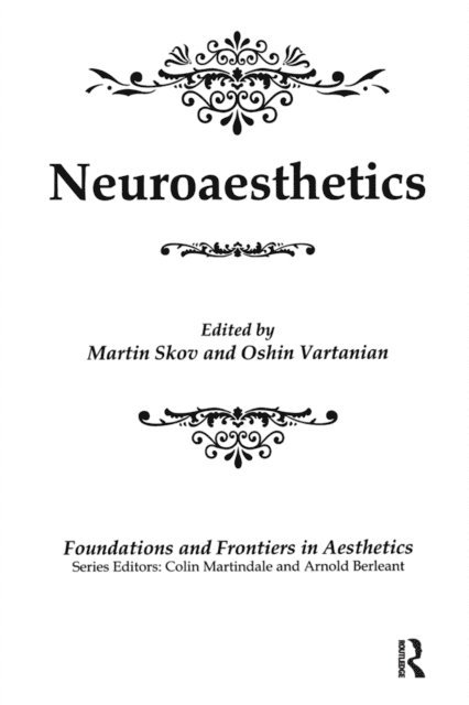 Arnold Berleant, Colin Martindale, Oshin Vartanian, Martin Skov - Neuroaesthetics, E-bok