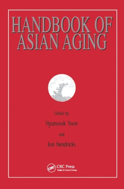 Jon Hendricks, Hyunsook Yoon - Handbook of Asian Aging, E-bok