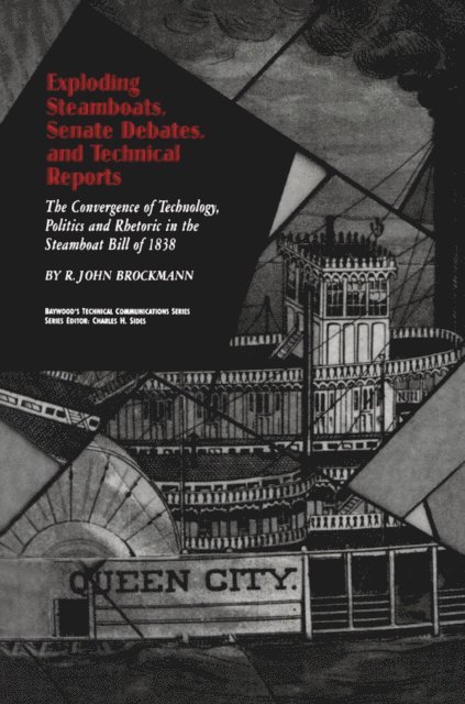 R. John Brockmann - Exploding Steamboats, Senate Debates, and Technical Reports, E-bok