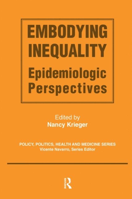 Nancy Krieger - Embodying Inequality, E-bok