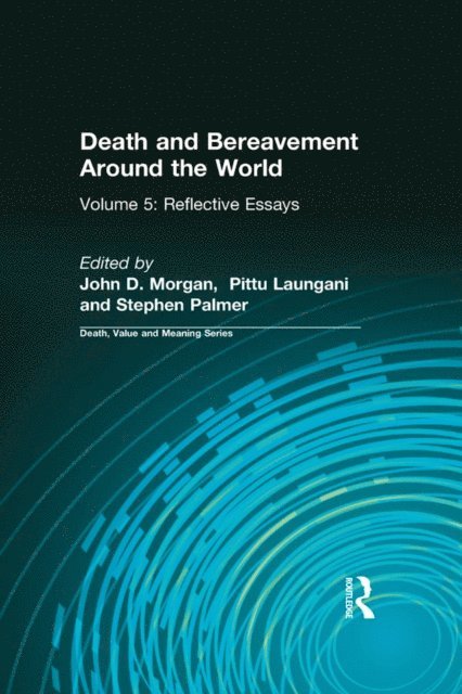 Dale Lund, Pittu Laungani, Stephen Palmer, John Morgan - Death and Bereavement Around the World, E-bok